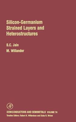 Silicon-Germanium Strained Layers and Heterostructures Volume 74