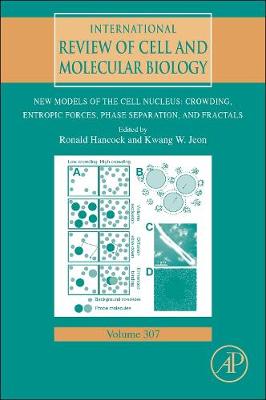 New Models of the Cell Nucleus: Crowding, Entropic Forces, Phase Separation, and Fractals Volume 307