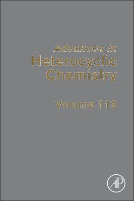 Advances in Heterocyclic Chemistry Volume 113