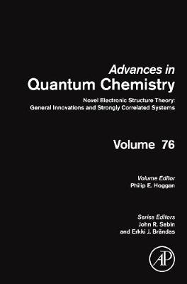 Novel Electronic Structure Theory: General Innovations and Strongly Correlated Systems Volume 76