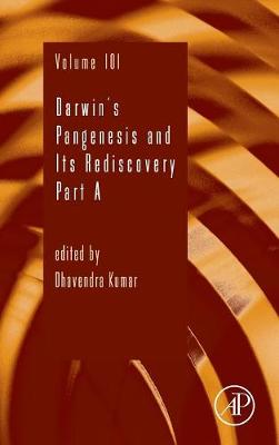 Darwin’s Pangenesis and Its Rediscovery Part A Volume 101