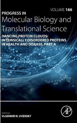 Dancing protein clouds: Intrinsically disordered proteins in health and disease, Part A Volume 166
