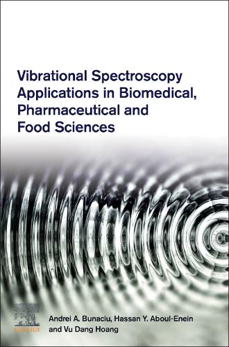 Vibrational Spectroscopy Applications in Biomedical, Pharmaceutical and Food Sciences
