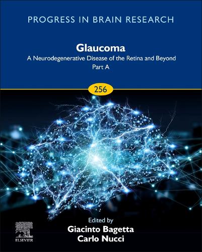 Glaucoma: A Neurodegenerative Disease of the Retina and Beyond: Part A Volume 256