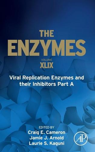Viral Replication Enzymes and their Inhibitors Part A Volume 49