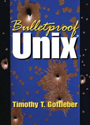 Bulletproof UNIX
