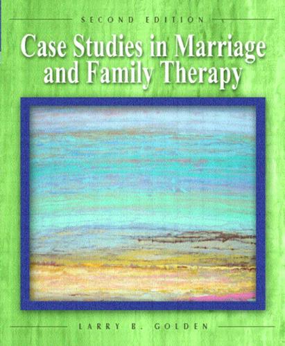 Case Studies in Marriage and Family Therapy