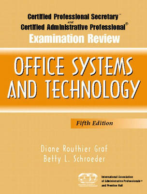 Certified Professional Secretary (CPS) and Certified Administrative Professional (CAP) Examination Review for Office Systems and Technology