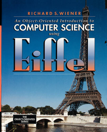 Object-Oriented Introduction to Computer Science Using Eiffel, An