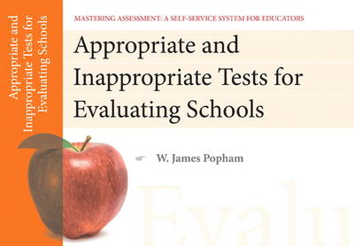 Appropriate and Inappropriate Tests for Evaluating Schools, Mastering Assessment