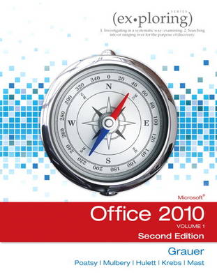 Exploring Microsoft Office 2010, Volume 1