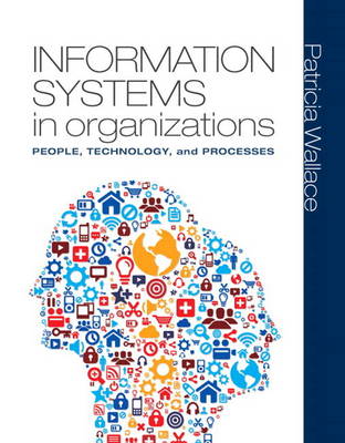 Information Systems in Organizations Plus MyMISLab with Pearson Etext -- Access Card Package