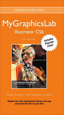 MyGraphicsLab Illustrator Course with Adobe Illustrator CS6 Classroom in a Book