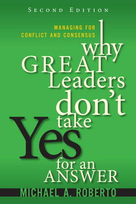 Why Great Leaders Don't Take Yes for an Answer