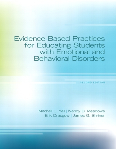 Evidence-Based Practices for Educating Students with Emotional and Behavioral Disorders, Pearson eText with Loose-Leaf Verison -- Access Card Package