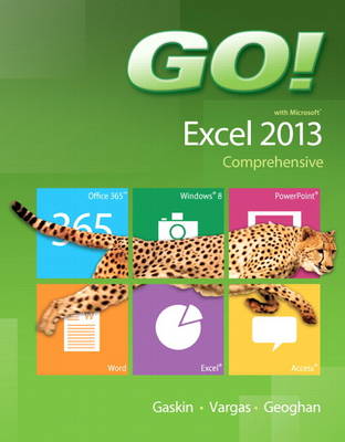 GO! with Microsoft Excel 2013 Comprehensive