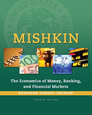 Economics of Money, Banking and Financial Markets, The, Business School Edition