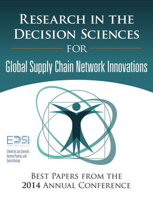 Research in the Decision Sciences for Innovations in Global Supply Chain Networks