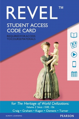 Revel Access Code for Heritage of World Civilizations, The, Volume 2
