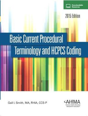 Basic Current Procedural Terminology and HCPCS Coding, 2014 Edition