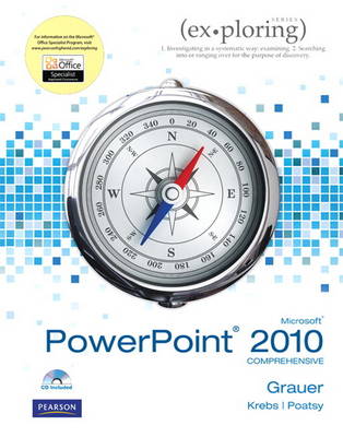 Exploring Microsoft Office PowerPoint 2010 Comprehensive
