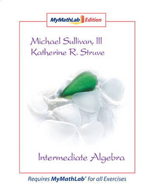 Intermediate Algebra: MyMathLab Edition