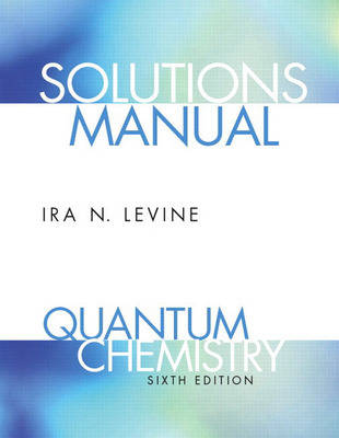 Quantum Chemistry: Student Solutions Manual