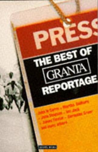 The Best of "Granta" Reportage