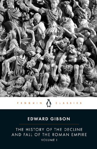 The History of the Decline and Fall of the Roman Empire by Edward Gibbon