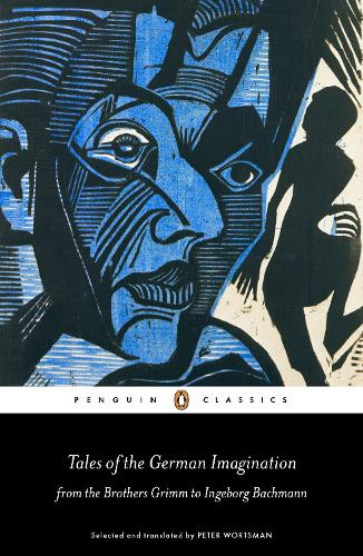 Tales of the German Imagination from the Brothers Grimm to Ingeborg Bachmann