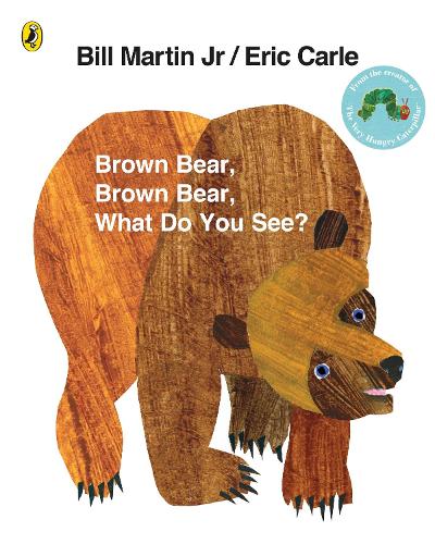 Brown Bear, Brown Bear, What Do You See? by Eric Carle