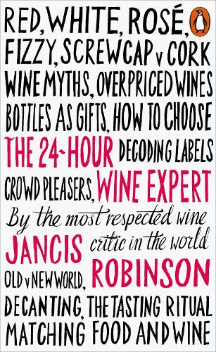 The 24-Hour Wine Expert by Jancis Robinson