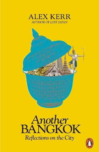 Another Bangkok by Alex Kerr