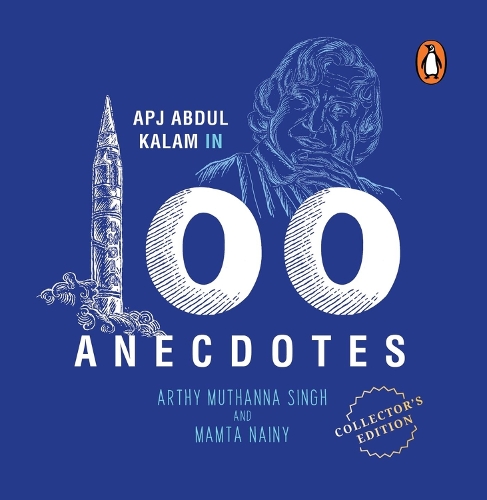 A.P.J Abdul Kalam in 100 Anecdotes