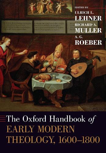 The Oxford Handbook of Early Modern Theology, 1600-1800