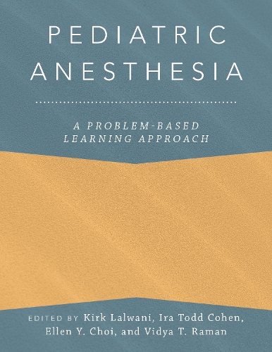 Pediatric Anesthesia: A Problem-Based Learning Approach