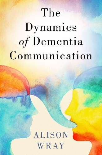 The Dynamics of Dementia Communication