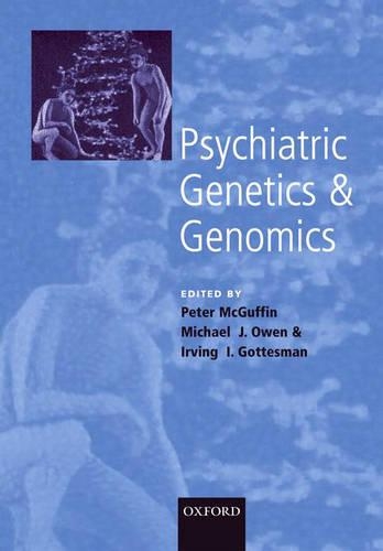 Psychiatric Genetics and Genomics