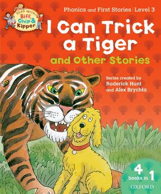 Oxford Reading Tree Read With Biff, Chip, and Kipper: I Can Trick a Tiger and Other Stories (Level 3)