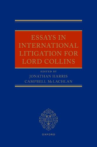Essays in International Litigation for Lord Collins