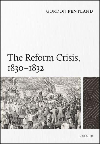 The Reform Crisis, 1830–1832