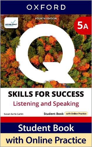 Q: Skills for Success Fourth Edition Level 5 Listening and Speaking Student Book A with Online Practice