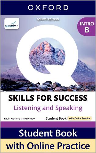 Q: Skills for Success Fourth Edition Intro Level Listening and Speaking Student Book B with Online Practice