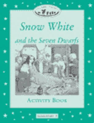 Classic Tales: Snow White and the Seven Dwarfs Activity Book Elementary level 3