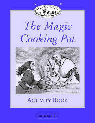 Classic Tales: Magic Cooking Pot Activity Book Beginner level 1