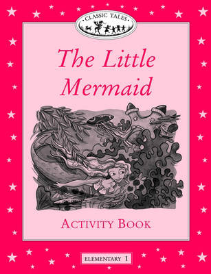 Classic Tales: Little Mermaid Activity Book Beginner level 1
