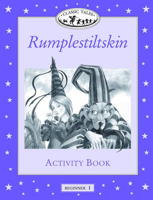 Classic Tales: Rumplestiltskin Activity Book Beginner level 1