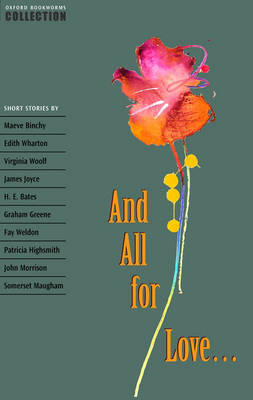 Oxford Bookworms Collection: And All for Love...