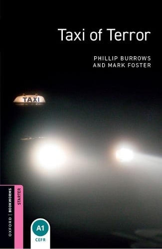 Oxford Bookworms Library: Starter:: Taxi of Terror