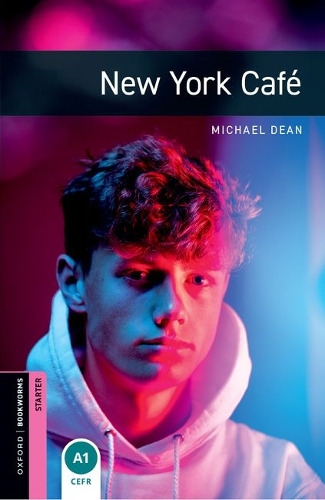 Oxford Bookworms Library: Starter:: New York Café